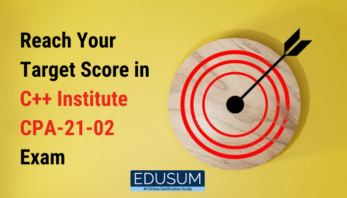 The image features a bright yellow background with a wooden target in the center. The target has red concentric circles and an arrow hitting the bullseye, symbolizing accuracy or achieving a goal. The text on the image reads: "Reach Your Target Score in C++ Institute CPA-21-02 Exam" At the bottom, there is a logo with the text: "EDUSUM" followed by the tagline: "#1 Online Certification Guide."