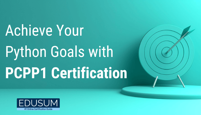 The image contains a message: "Achieve Your Python Goals with PCPP1 Certification" along with the logo "EDUSUM - #1 Online Certification Guide" and a visual of a target with an arrow.