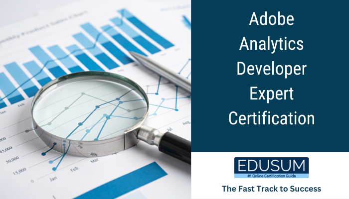 Adobe Analytics Developer Expert Certification The Fast Track to Success