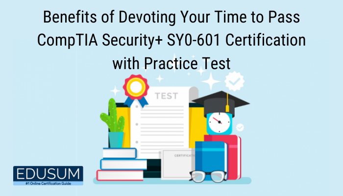 Get Certified: CompTIA Security  SY0 601 Guide EDUSUM