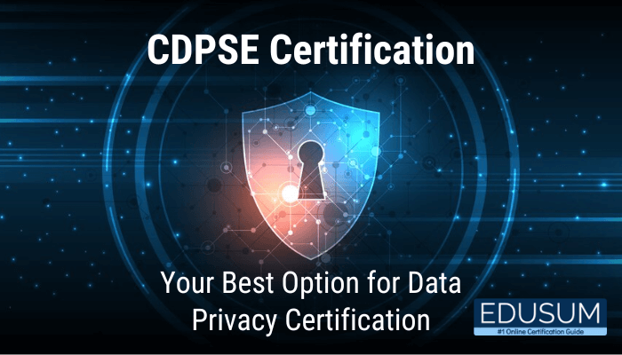 The image contains the text: CDPSE Certification "Your Best Option for Data Privacy Certification" EDUSUM "#1 Online Certification Guide"