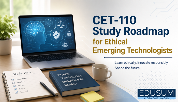 CET-110 study roadmap banner with laptop, study materials, and ethical technology visuals.