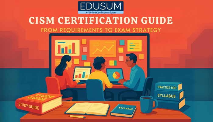 Illustrated cover showing three professionals studying for the CISM Certification with books, charts, and laptops.