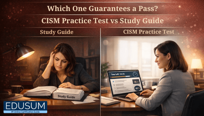Side-by-side infographic comparing CISM Study Guide versus CISM Practice Test, showing a stressed woman reading a study guide under dim light on the left and a confident professional using a laptop practice test interface on the right under brighter lighting.