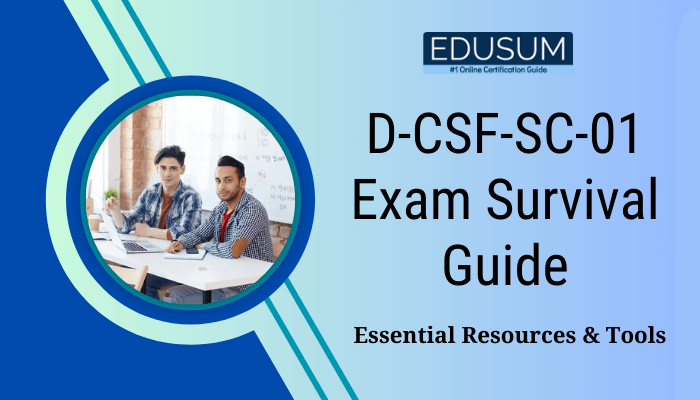 Two individuals sitting at a desk with study materials, with a text overlay reading 'EDUSUM - #1 Online Certification Guide. D-CSF-SC-01 Exam Survival Guide: Essential Resources & Tools' on a blue gradient background.