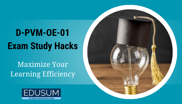 A promotional image for the "D-PVM-OE-01 Exam Study Hacks" guide by Edusum, with a light bulb wearing a graduation cap symbolizing ideas and learning. The text reads "D-PVM-OE-01 Exam Study Hacks - Maximize Your Learning Efficiency" alongside the Edusum logo. The background is a teal color, and the focus is on strategies to enhance study effectiveness for the exam.