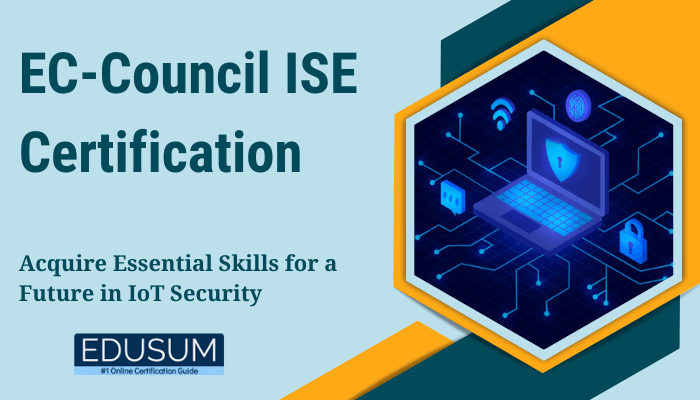 EC-Council ISE Certification: Acquire Essential Skills for a Future in IoT Security. Image features a laptop with cybersecurity symbols, including a padlock, Wi-Fi signal, and connected devices, representing network security in the context of IoT.