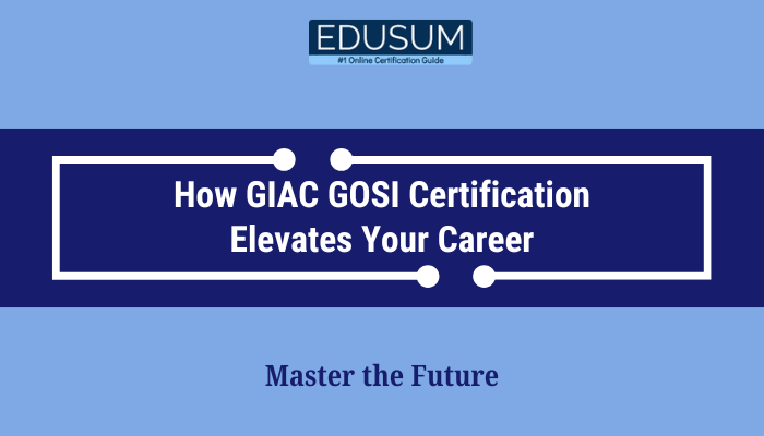 The image is a promotional banner with a light blue background and a rectangular dark blue section in the center. The top of the banner features the Edusum logo with the tagline "#1 Online Certification Guide." Below the logo, the main text in white reads: "How GIAC GOSI Certification Elevates Your Career." The text is centered within a bordered rectangle with rounded corners and white dots as design elements on either side of the text. At the bottom, the tagline "Master the Future" is written in bold, dark blue text. The overall design conveys professionalism and highlights the importance of the GIAC GOSI certification for career advancement.