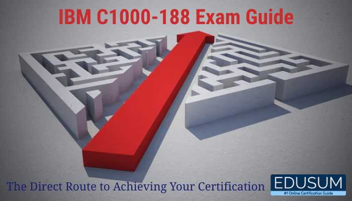 IBM C1000-188 Exam Guide: The Direct Route to Achieving Your Certification