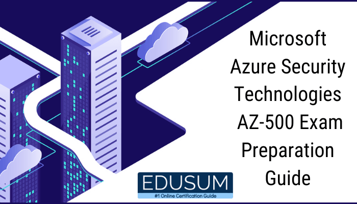 Microsoft-Azure-Security-Technologies-AZ-500-Exam-Preparation-Guide