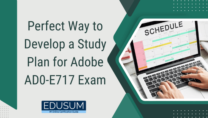 Graphic featuring the title 'Perfect Way to Develop a Study Plan for Adobe AD0-E717 Exam' with a background of green and white geometric patterns. The image includes a laptop screen displaying a calendar schedule, and hands typing on the keyboard. The Edusum logo appears at the bottom, with the tagline '#1 Online Certification Guide'.