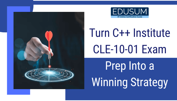 The image shows a promotional graphic for Edusum, with the title: "Turn C++ Institute CLE-10-01 Exam Prep Into a Winning Strategy" It features a hand holding a dart aimed at a target with a technological design. The Edusum logo and tagline, "#1 Online Certification Guide," are prominently displayed.