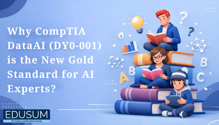 Modern blue promotional banner featuring the headline Why CompTIA DataAI (DY0-001) is the New Gold Standard for AI Experts? alongside three cartoon-style students reading books on stacked textbooks with floating AI-themed icons and an EDUSUM logo.
