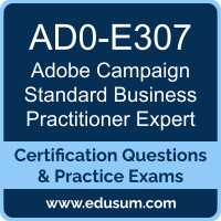 AD0-E307: Adobe Campaign Standard Business Practitioner Expert