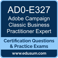 AD0-E327: Adobe Campaign Classic Business Practitioner Expert