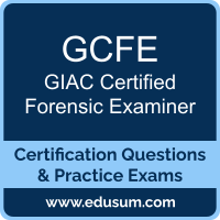 GCFE: GIAC Certified Forensic Examiner