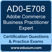 Commerce Business Practitioner Expert Dumps, Commerce Business Practitioner Expert PDF, AD0-E708 PDF, Commerce Business Practitioner Expert Braindumps, AD0-E708 Questions PDF, Adobe AD0-E708 VCE, Adobe Commerce Business Practitioner Expert Dumps