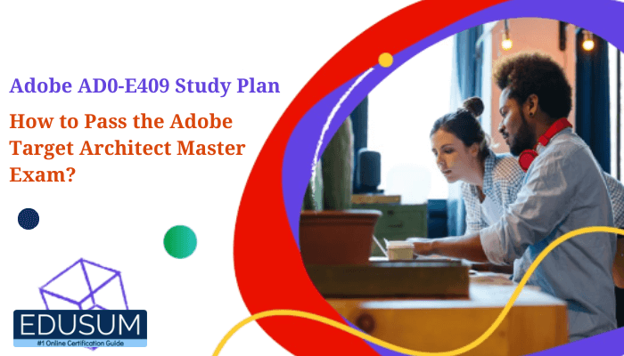 Two people studying together with the text 'Adobe AD0-E409 Study Plan' and 'How to Pass the Adobe Target Architect Master Exam?' along with the Edusum logo.