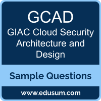 GCAD Dumps, GCAD PDF, GCAD VCE, GIAC Cloud Security Architecture and Design VCE, GIAC GCAD PDF